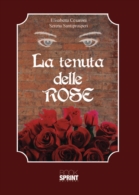 La tenuta delle rose