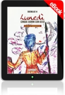 E-book - Lunedì - Cinque giorni con Gesù