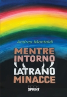 Mentre intorno latrano minacce