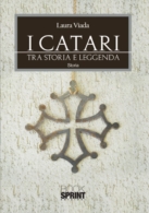 I Catari - Tra storia e leggenda