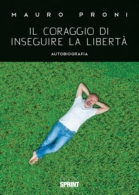 Il coraggio di inseguire la libertà